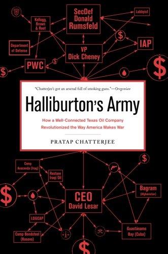 Beispielbild fr Halliburton's Army : How a Well-Connected Texas Oil Company Revolutionized the Way America Makes War zum Verkauf von Better World Books: West