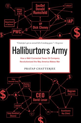 Imagen de archivo de Halliburton's Army: How a Well-Connected Texas Oil Company Revolutionized the Way America Makes War a la venta por Front Cover Books