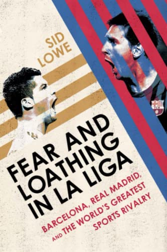 9781568584508: Fear and Loathing in La Liga: Barcelona Vs Real Madrid