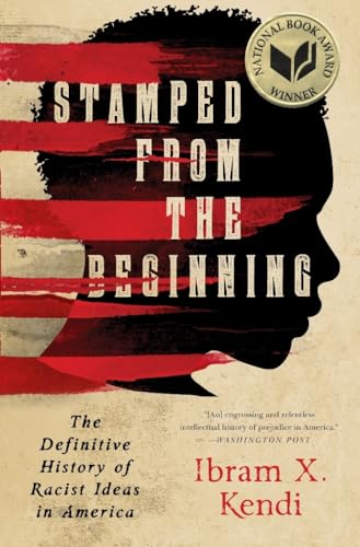 Beispielbild fr Stamped from the Beginning: The Definitive History of Racist Ideas in America (National Book Award Winner) zum Verkauf von KuleliBooks