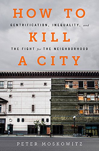 Stock image for How to Kill a City: Gentrification, Inequality, and the Fight for the Neighborhood for sale by ZBK Books