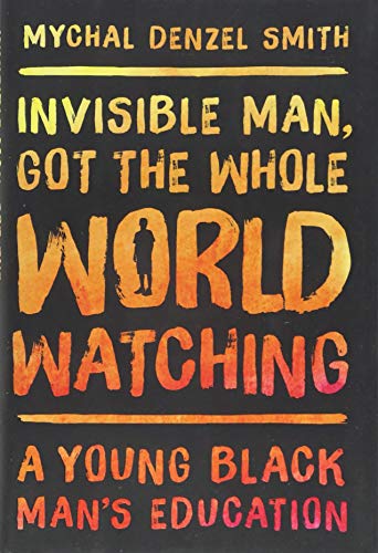 9781568585284: Invisible Man, Got the Whole World Watching: A Young Black Man's Education