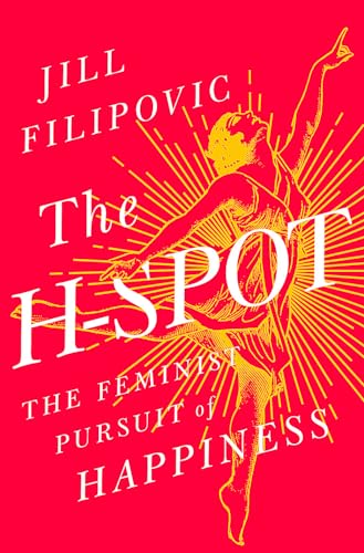 Imagen de archivo de The H-Spot: The Feminist Pursuit of Happiness a la venta por WorldofBooks