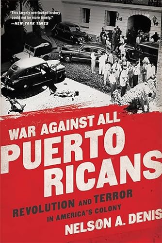 Beispielbild fr War Against All Puerto Ricans: Revolution and Terror in America's Colony zum Verkauf von WeBuyBooks