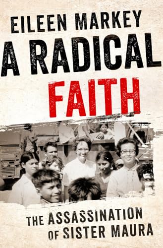 Beispielbild fr A Radical Faith : The Assassination of Sister Maura zum Verkauf von Better World Books