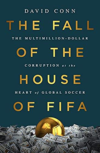 Stock image for The Fall of the House of FIFA: The Multimillion-Dollar Corruption at the Heart of Global Soccer for sale by Goodwill of Colorado