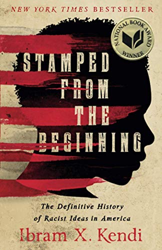 Imagen de archivo de Stamped from the Beginning: The Definitive History of Racist Ideas in America (National Book Award Winner) a la venta por More Than Words