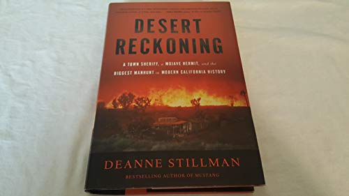 Desert Reckoning: A Town Sheriff, a Mojave Hermit, and the Biggest Manhunt in Modern California H...
