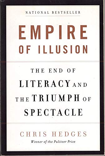 Beispielbild fr Empire of Illusion: The End of Literacy and the Triumph of Spectacle zum Verkauf von Wonder Book