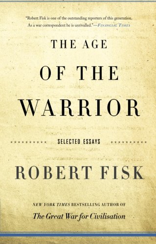9781568586397: The Age of the Warrior: Selected Essays by Robert Fisk