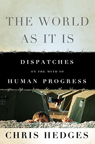 Beispielbild fr The World As It Is: Dispatches on the Myth of Human Progress zum Verkauf von SecondSale