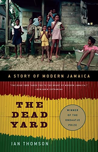 Beispielbild fr The Dead Yard: A Story of Modern Jamaica zum Verkauf von Goodwill of Colorado