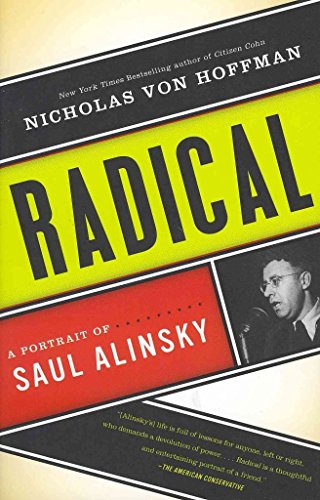 Imagen de archivo de Radical: A Portrait of Saul Alinsky a la venta por HPB-Emerald