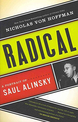 Stock image for Radical: A Portrait of Saul Alinsky for sale by HPB-Emerald