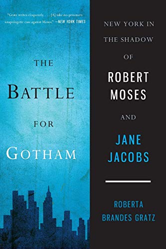 Imagen de archivo de The Battle for Gotham : New York in the Shadow of Robert Moses and Jane Jacobs a la venta por Better World Books
