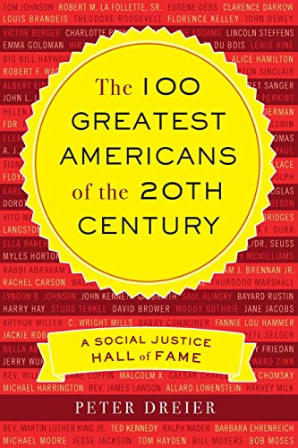 Stock image for The 100 Greatest Americans of the 20th Century: A Social Justice Hall of Fame for sale by Your Online Bookstore