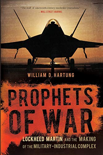 Beispielbild fr Prophets of War: Lockheed Martin and the Making of the Military-Industrial Complex zum Verkauf von Goodwill