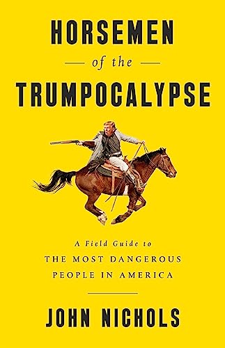 Beispielbild fr Horsemen of the Trumpocalypse: A Field Guide to the Most Dangerous People in America zum Verkauf von More Than Words