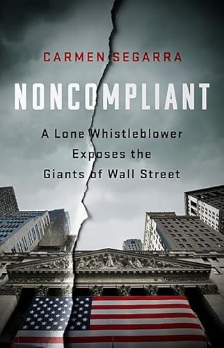 Imagen de archivo de Noncompliant : A Lone Whistleblower Exposes the Giants of Wall Street a la venta por Better World Books
