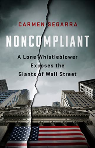 9781568588452: Noncompliant: A Lone Whistleblower Exposes the Giants of Wall Street