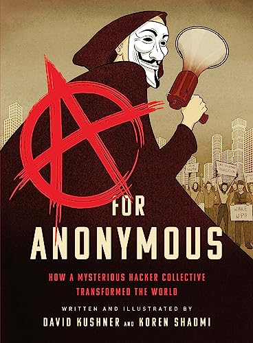 Stock image for A for Anonymous: How a Mysterious Hacker Collective Transformed the World for sale by New Legacy Books