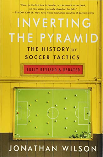 9781568589190: Inverting The Pyramid : The History of Soccer Tactics