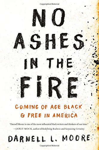 Beispielbild fr No Ashes in the Fire : Coming of Age Black and Free in America zum Verkauf von Better World Books