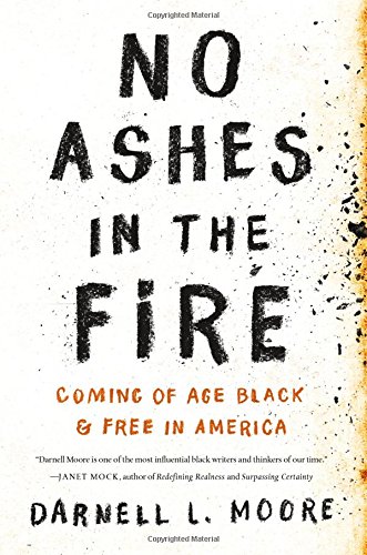 Imagen de archivo de No Ashes in the Fire: Coming of Age Black and Free in America a la venta por Orion Tech