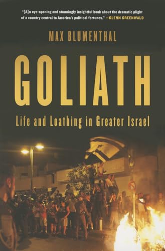 Imagen de archivo de Goliath: Life and Loathing in Greater Israel a la venta por Irish Booksellers