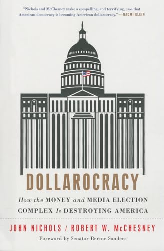 9781568589534: Dollarocracy: How the Money and Media Election Complex is Destroying America