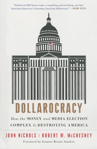 Stock image for Dollarocracy: How the Money and Media Election Complex is Destroying America for sale by SecondSale