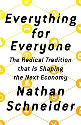 Stock image for Everything for Everyone: The Radical Tradition That Is Shaping the Next Economy for sale by HPB-Red