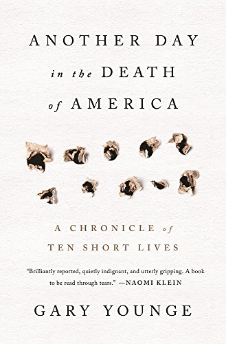 Imagen de archivo de Another Day in the Death of America: A Chronicle of Ten Short Lives a la venta por SecondSale