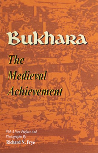 Stock image for Bukhara: The Medieval Achievement (Bibliotheca Iranica: Reprint Series) for sale by Irish Booksellers