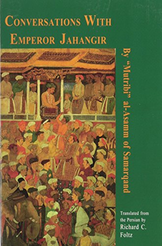 Beispielbild fr Conversations With Emperor Jahangir (Bibliotheca Iranica: Literature Series) zum Verkauf von SecondSale
