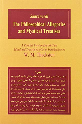 The Philosophical Allegories and Mystical Treatises (Bibliotheca Iranica: Intellectual Traditions Series) (English, Persian and Persian Edition) (9781568590912) by Shihabuddin Yahya Suhrawardi; W. M. Thackston