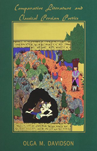 9781568590981: Comparative Literature and Classical Persian Poetics: Seven Essays (Bibliotheca Iranica: Intellectual Traditions Series)