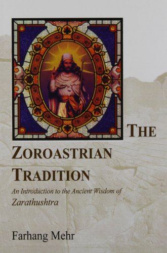 9781568591100: The Zoroastrian Tradition: An Introduction to the Ancient Wisdom of Zarathushtra: vols 1 and 2 (The Zoroastrian Tradition: An Introduction to the Ancient Wisdom of Zarathustra)
