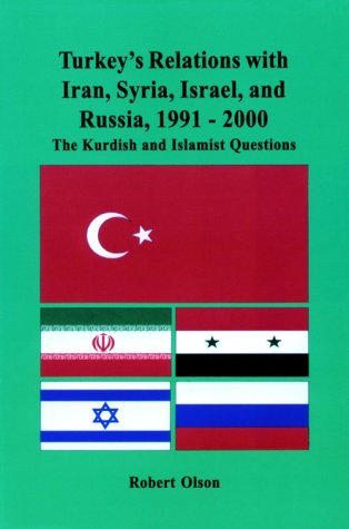 9781568591339: Turkey's Relations With Iran, Syria, Israel, and Russia, 1991-2000: The Kurdish and Islamist Questions