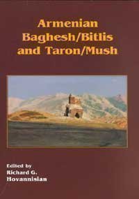 Imagen de archivo de Armenian Baghesh/Bitlis and Taron/Mush (UCLA Armenian History and Culture Series. Historic Armenian Cities and Provinces, 2) a la venta por GF Books, Inc.