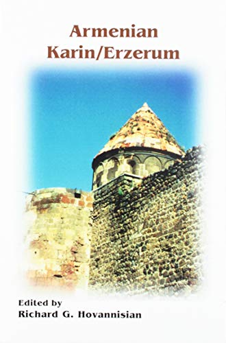 9781568591513: Armenian Karin/Erzerum (UCLA Armenian History and Culture Series. Historic Armenian Cities and provInces, 4)
