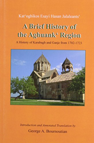 Stock image for Brief History of the Aghuank Region: (Patmut'iwn Hamarot Aghuanits Erkri) a History of Karabagh and Ganje From 1702-1723 (Armenian Studies Series, 15) for sale by AwesomeBooks