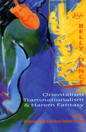 Stock image for Belly Dance: Orientalism, Transnationalism, And Harem Fantasy (Bibliotheca Iranica. Performing Arts Series) for sale by Half Price Books Inc.