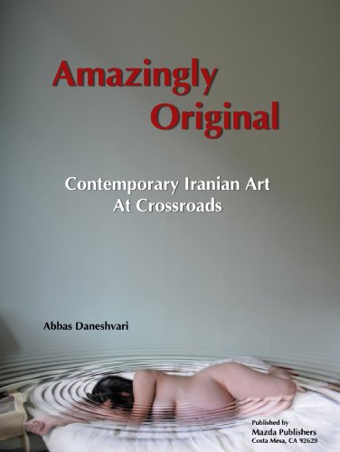 Beispielbild fr Amazingly Original: Contemporary Iranian Art at Crossroad zum Verkauf von ThriftBooks-Dallas