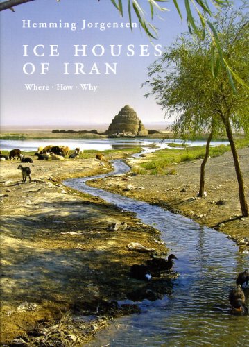 9781568592695: Ice Houses of Iran: Where, How, Why (Bibliotheca Iranica: Archaeology Art and Architecture)