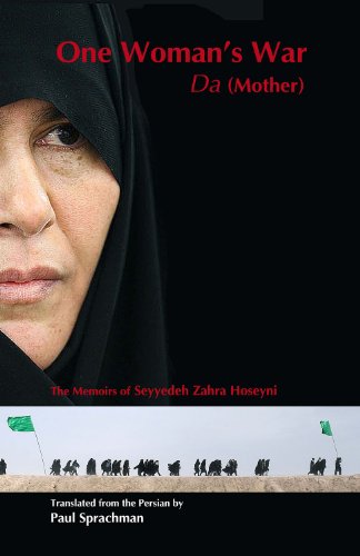 Beispielbild fr One Woman's War: Da (Mother): The Memoirs of Seyyedeh Zahra Hoseyni zum Verkauf von AwesomeBooks