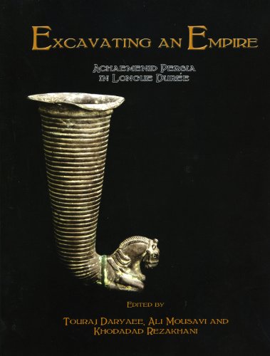 Beispielbild fr Excavating an Empire: Achaemenid Persia in Longue Duree zum Verkauf von Irish Booksellers