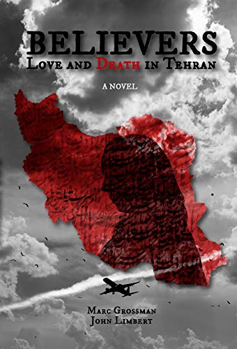Stock image for Believers : Love and Death in Tehran: A Novel for sale by Better World Books