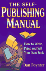 Stock image for The Self-Publishing Manual: How to Write, Print and Sell Your Own Book for sale by ThriftBooks-Dallas