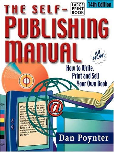 Imagen de archivo de Self-Publishing Manual : How to Write, Print and Sell Your Own Bo a la venta por Hawking Books